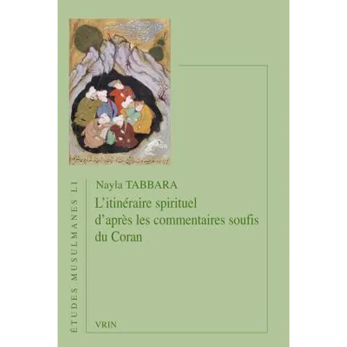 L'Itineraire Spirituel d'Apres Les Commentaires Soufis Du Coran
