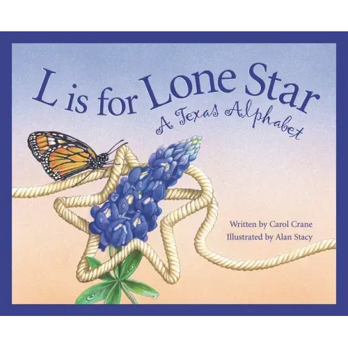 L Is for Lone Star: A Texas Alphabet