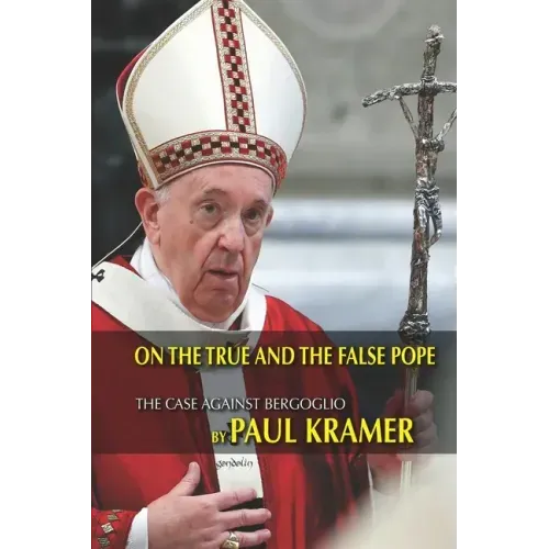 On the true and the false pope: The case against Bergoglio