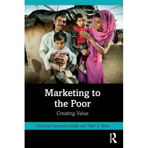Marketing to the Poor: Creating Value