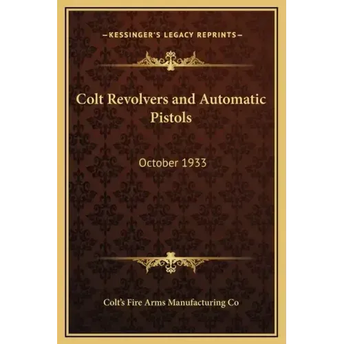 Colt Revolvers and Automatic Pistols: October 1933
