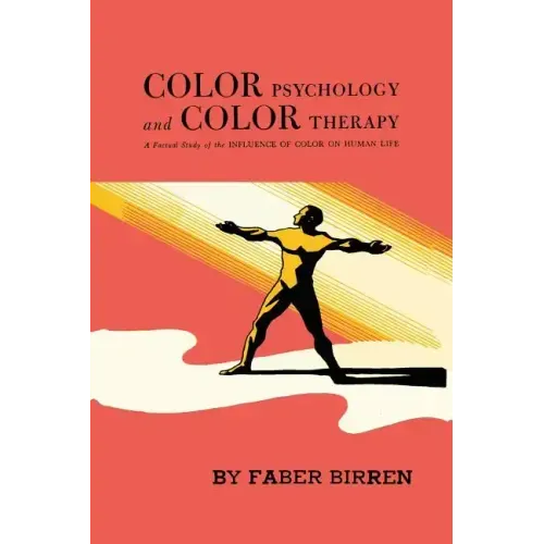 Color Psychology and Color Therapy: A Factual Study of the Influence of Color on Human Life