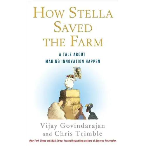 How Stella Saved the Farm: A Tale about Making Innovation Happen