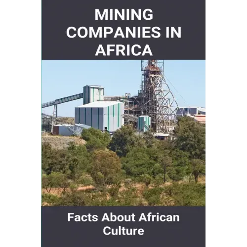 Mining Companies In Africa: Facts About African Culture: Mining Industry In Africa