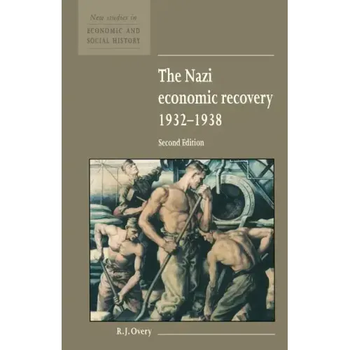The Nazi Economic Recovery 1932 1938