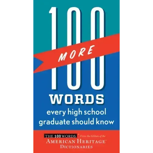 100 More Words Every High School Graduate Should Know