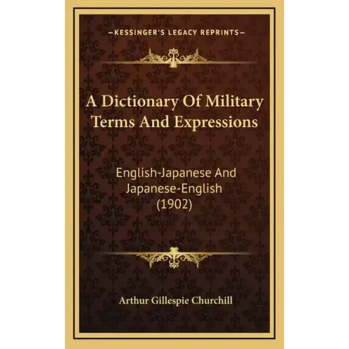 A Dictionary Of Military Terms And Expressions: English-Japanese And Japanese-English (1902)
