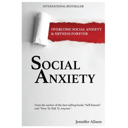 Social Anxiety: Overcome Social Anxiety & Shyness Forever