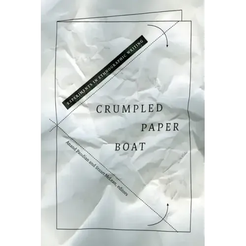 Crumpled Paper Boat: Experiments in Ethnographic Writing