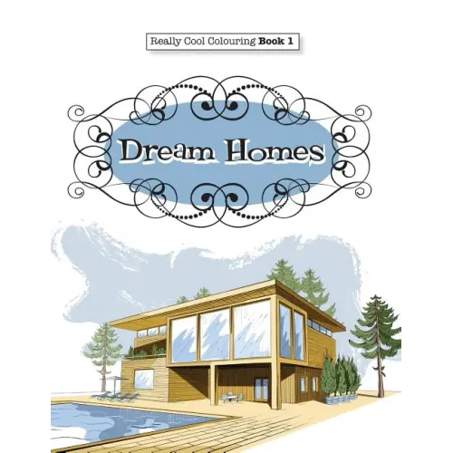 Really COOL Colouring Book 1: Dream Homes & Interiors