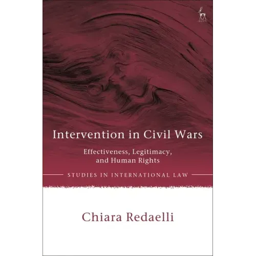 Intervention in Civil Wars: Effectiveness, Legitimacy, and Human Rights