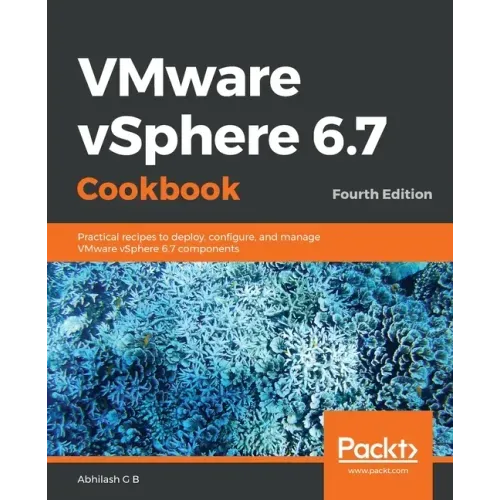 VMware vSphere 6.7 Cookbook - Fourth Edition
