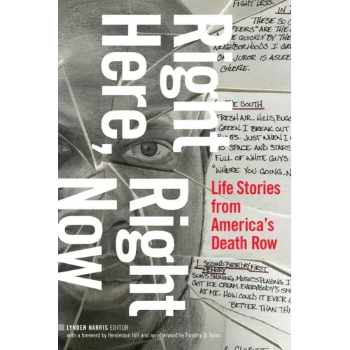 Right Here, Right Now: Life Stories from America's Death Row