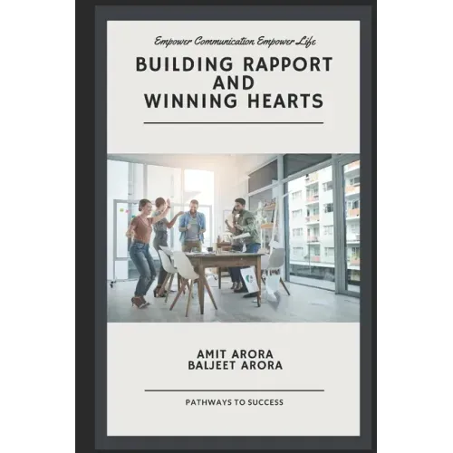'Building Rapport' and 'Winning Hearts': Empower your communication to empower your relationships.