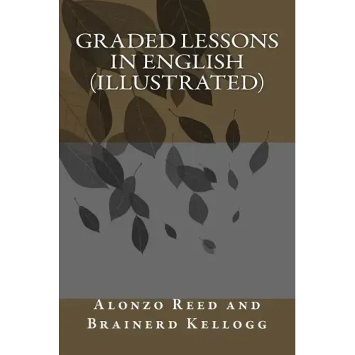Graded Lessons in English (illustrated)