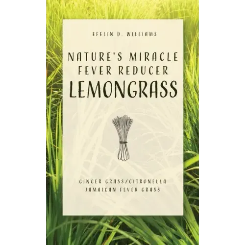 Nature's Miracle Fever Reducer Lemongrass: Ginger Grass/Citronella Jamaican Fever Grass