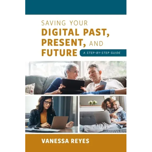 Saving Your Digital Past, Present, and Future: A Step-by-Step Guide