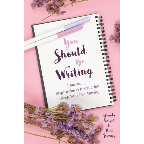 You Should Be Writing: A Journal of Inspiration & Instruction to Keep Your Pen Moving (Gift for writers)