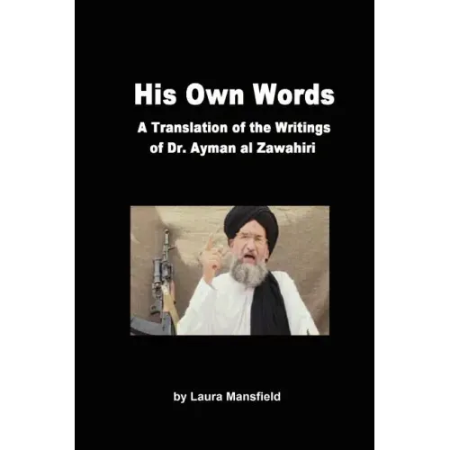 His Own Words: Translation and Analysis of the Writings of Dr. Ayman Al Zawahiri