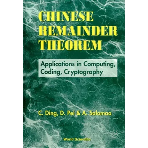 Chinese Remainder Theorem: Applications in Computing, Coding, Cryptography