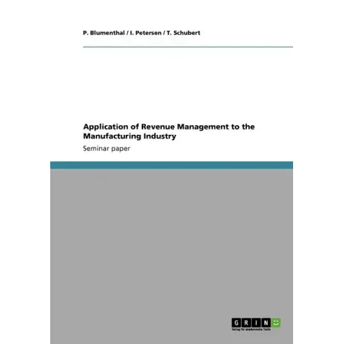 Application of Revenue Management to the Manufacturing Industry