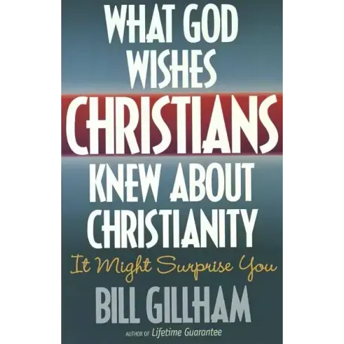 What God Wishes Christians Knew about Christianity
