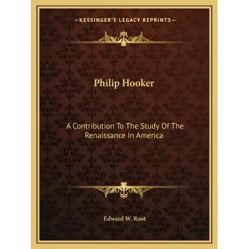 Philip Hooker: A Contribution to the Study of the Renaissance in America