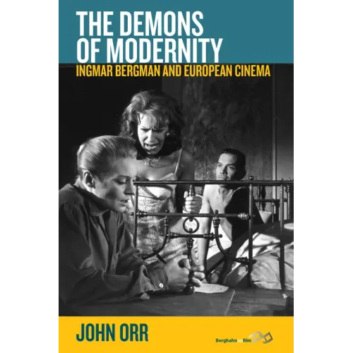 The Demons of Modernity: Ingmar Bergman and European Cinema