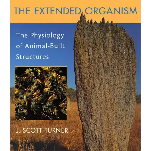 The Extended Organism: The Physiology of Animal-Built Structures