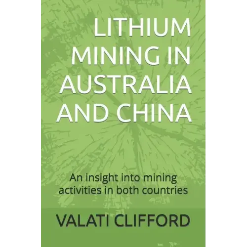 Lithium Mining in Australia and China: An insight into mining activities in both countries