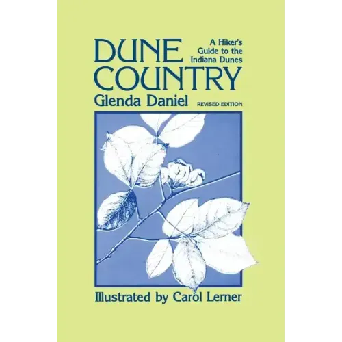 Dune Country: A Hiker'S Guide To The Indiana Dunes