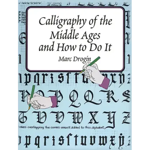 Calligraphy of the Middle Ages and How to Do It