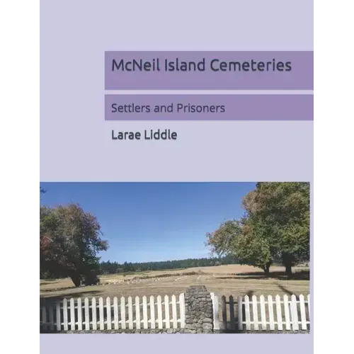McNeil Island Cemeteries: Settlers and Prisoners