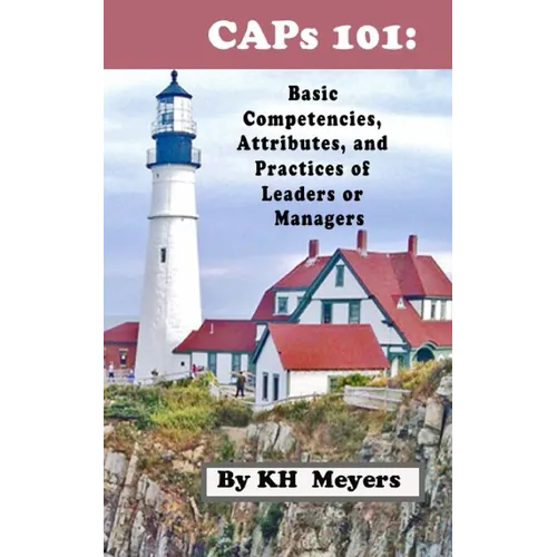 CAPs 101: Basic Competencies, Attributes and Practices of Leaders or Managers