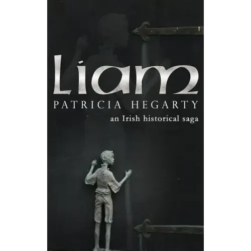 Liam: An Irish Historical Saga