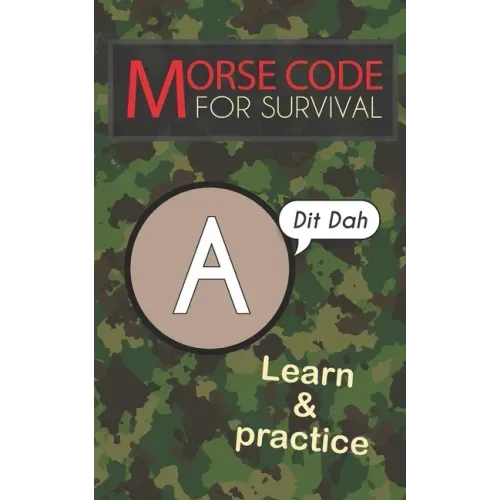 Morse Code For Survival: Learn Morse Code Everywhere, Letters And Numbers