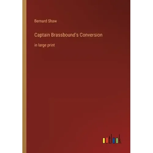 Captain Brassbound's Conversion: in large print