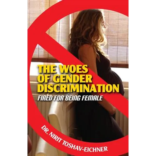 The Woes of Gender Discrimination: Fired For Being Female