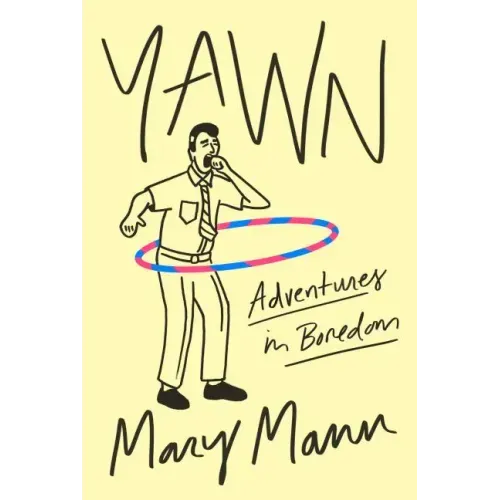 Yawn: Adventures in Boredom