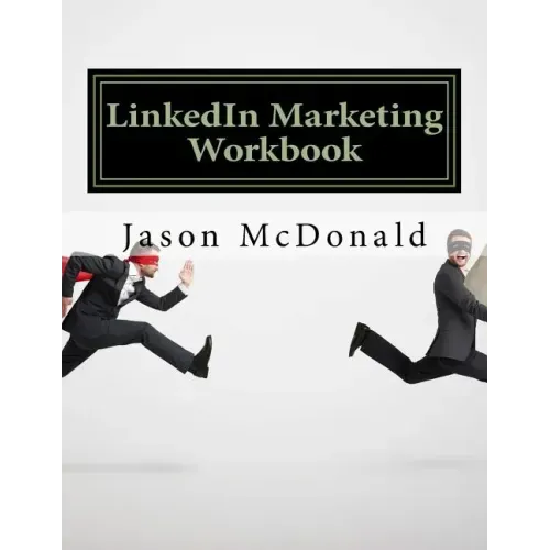LinkedIn Marketing Workbook: How to Use LinkedIn for Business