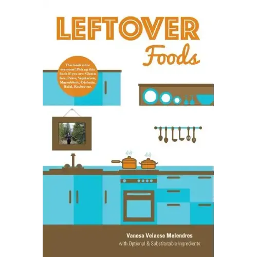 Leftover Foods: With Optional and Substitutable Ingredients