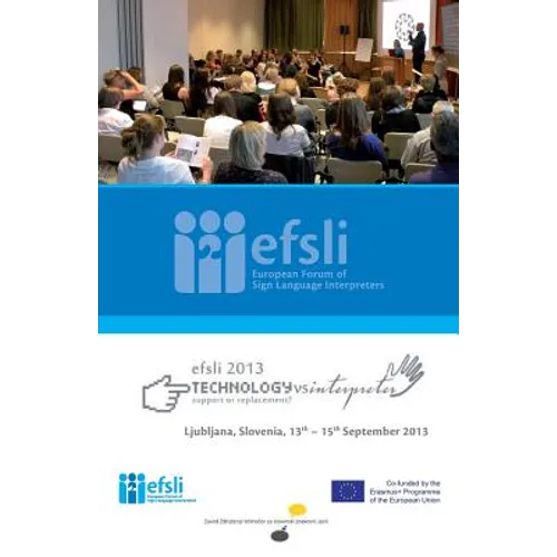 Technology versus Interpreter - Support or Replacement?: Conference Proceedings 2013