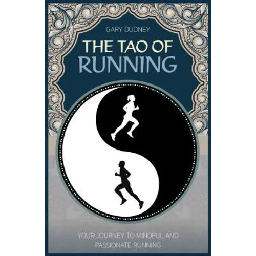 The Tao of Running: The Journey to Your Inner Balance