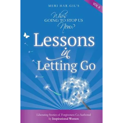Who's Going To Stop Us Now? Lessons In Letting Go