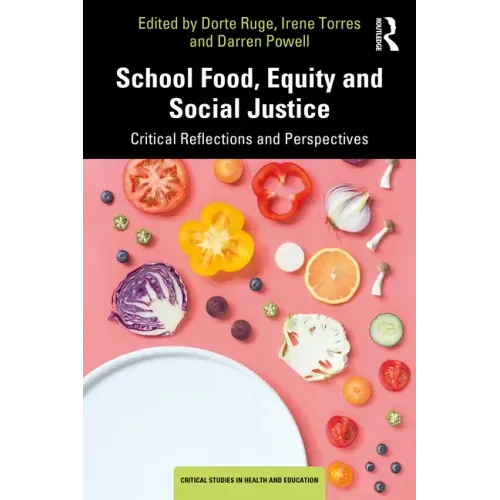 School Food, Equity and Social Justice: Critical Reflections and Perspectives