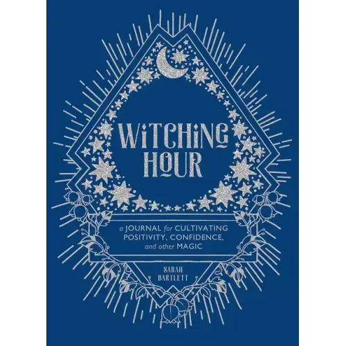 Witching Hour: A Journal for Cultivating Positivity, Confidence, and Other Magic