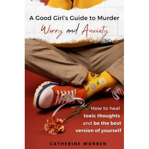 A Good Girl's Guide to Murder Worry and Anxiety