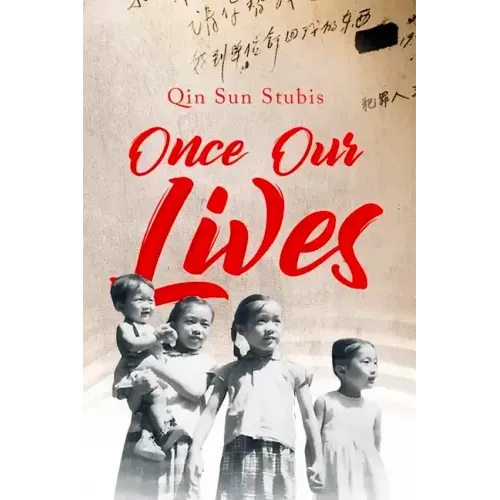 Once Our Lives: Life, Death and Love in the Middle Kingdom