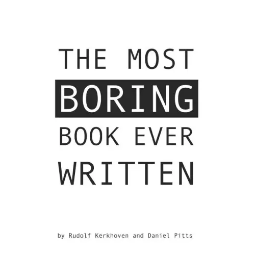 The Most Boring Book Ever Written: An Adventureless Choose-Your-Path Novella