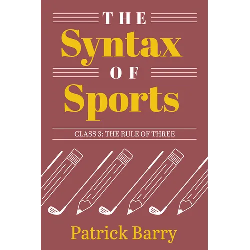 The Syntax of Sports, Class 3: The Rule of Three